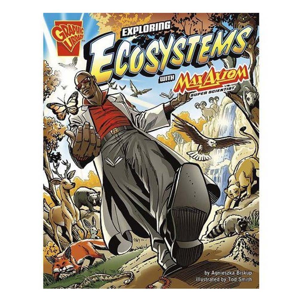 "Ecosystems" is a comic book-style paperback; there is an illustration of the Max Axiom out in nature with different wildlife all around.