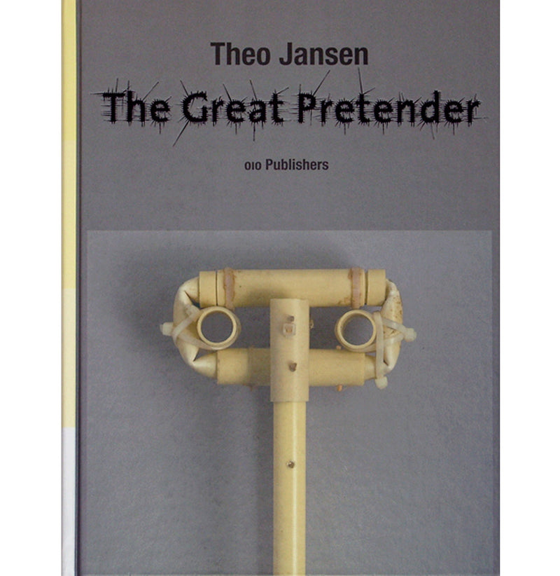 A hardback book with a gray cover with a photographic image of Theo Jansen's yellow plastic tubing used to make the strandbeests. The Great Pretender is written on the top in black.