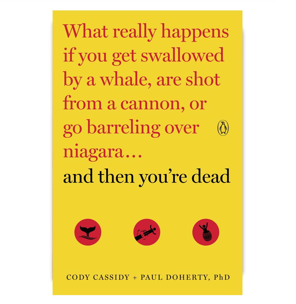 "What Really Happens"... is a paperback book with three red circles on a yellow background depict a whale's tail, the person getting shot from cannon, and a person falling in the barrel. 