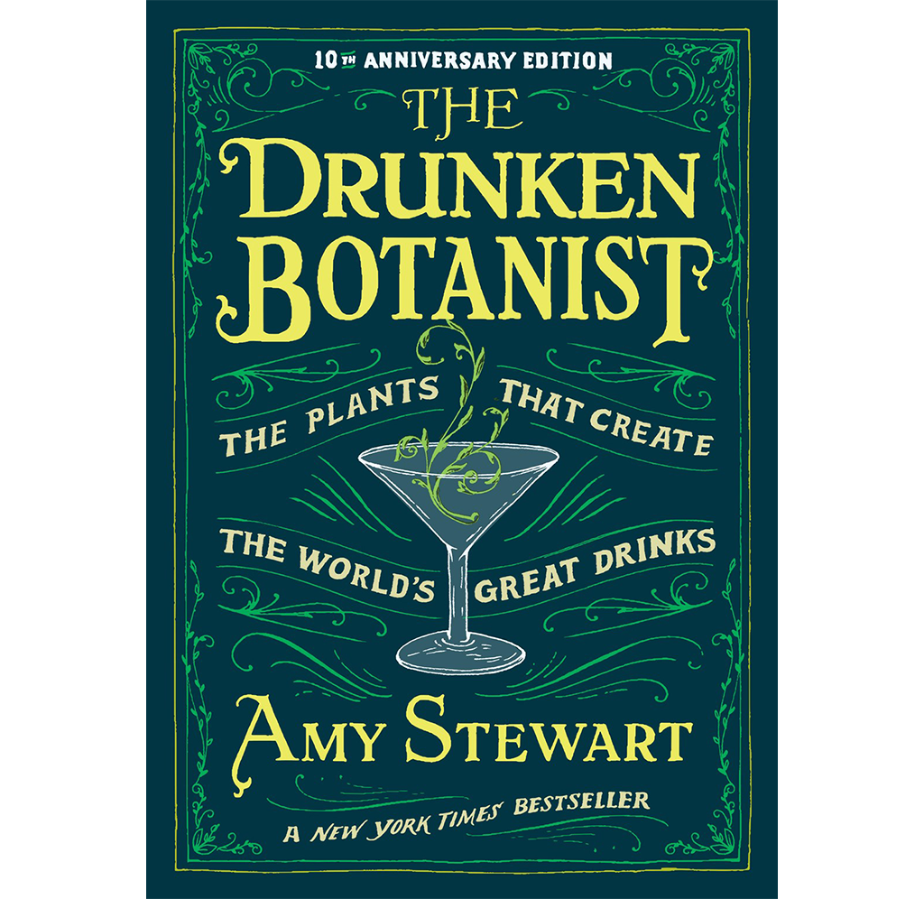 Front cover of the book 'The Drunken Botanist: The Plants That Create the World's Great Drinks' by Amy Stewart, 10th Anniversary Edition. The cover features a dark teal background with ornate green vine borders and large yellow title text, plus a white-and-green martini glass illustration in the center.
