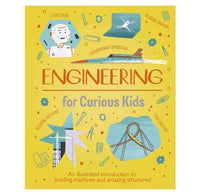 Front cover of the children's book 'Engineering for Curious Kids' featuring a bright yellow background with colorful illustrations of engineering concepts, tools, and structures.