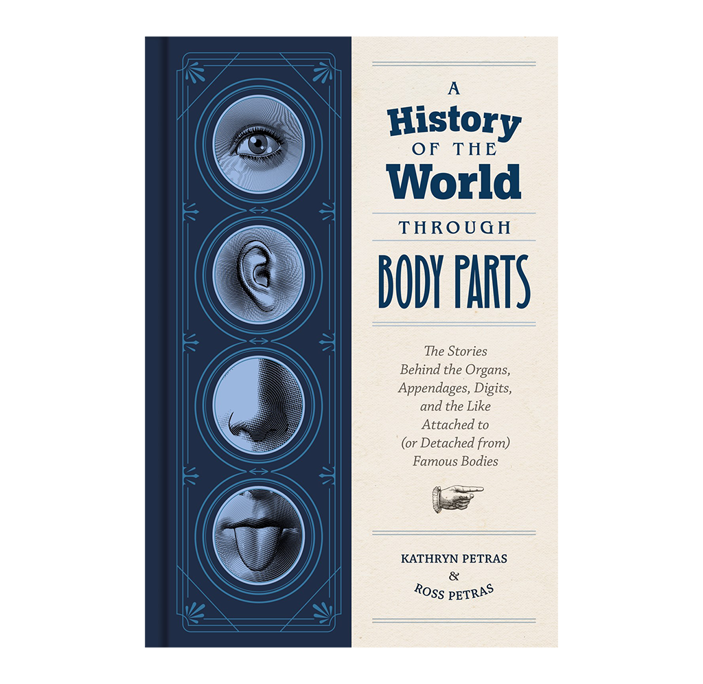 Vintage book cover titled “A History of the World Through Body Parts,” featuring illustrated eye, ear, nose, and tongue; curious, scholarly tone.