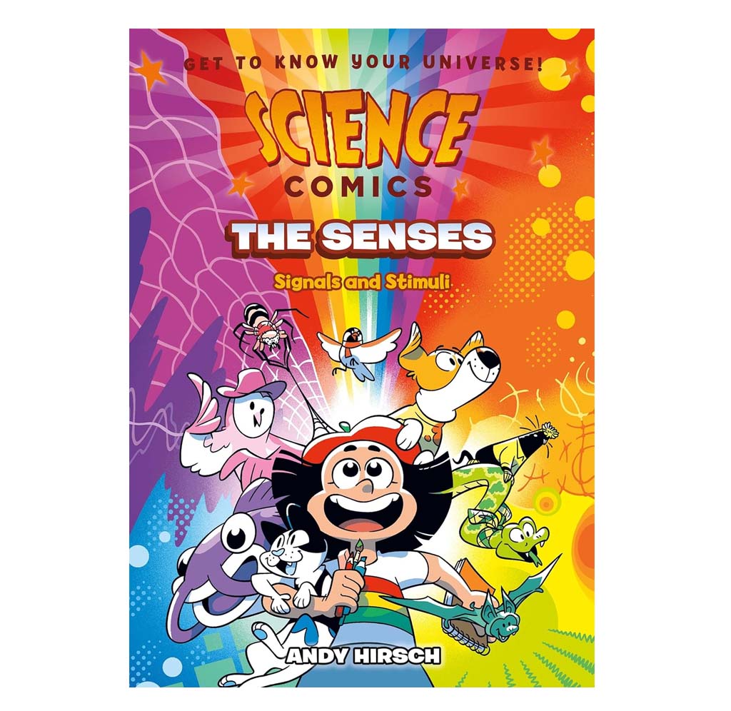 Science Comics: The Senses: Signals and Stimuli