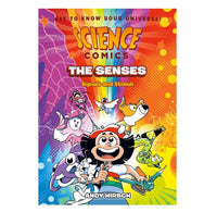 Science Comics: The Senses: Signals and Stimuli