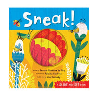 Front cover of the children's book 'Sneak!' showing a colorful slide-and-see design with a large red flower in the center, illustrated birds, plants, and butterflies on a yellow and blue background.