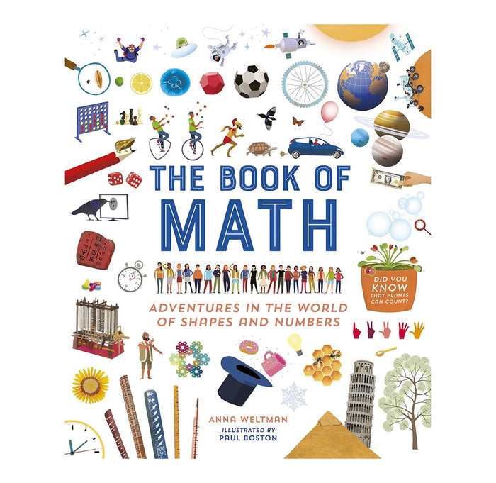 The front cover of the children's book 'The Book of Math: Adventures in the World of Shapes and Numbers' by Ann Weltman, illustrated by Paul Boston. The cover features a white background filled with colorful, whimsical illustrations of mathematical and scientific concepts, including planets, wheels, dice, a globe, a telescope, a clock, and a pyramid, surrounding the bold blue title.