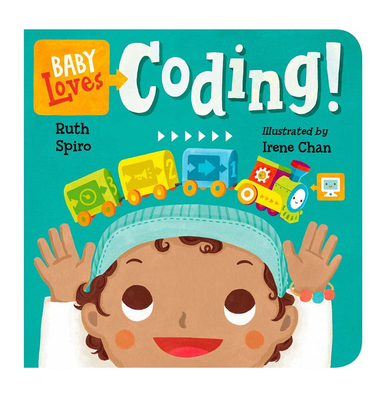 7.1" x 7.1" board book. Illustrated baby with hands raised above the head. A coding train moves between the hands.