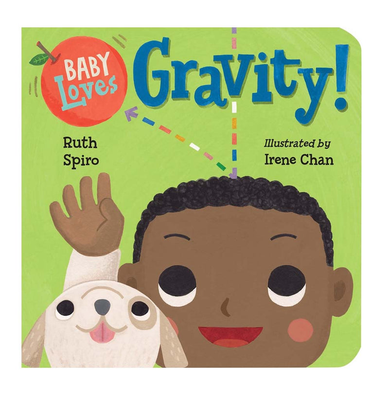 7.1" x 7.1" board book. A illustrated cover of a toddler with his right hand above his head. An arrow  moves down and to the side, depicting the gravitational pull of an apple