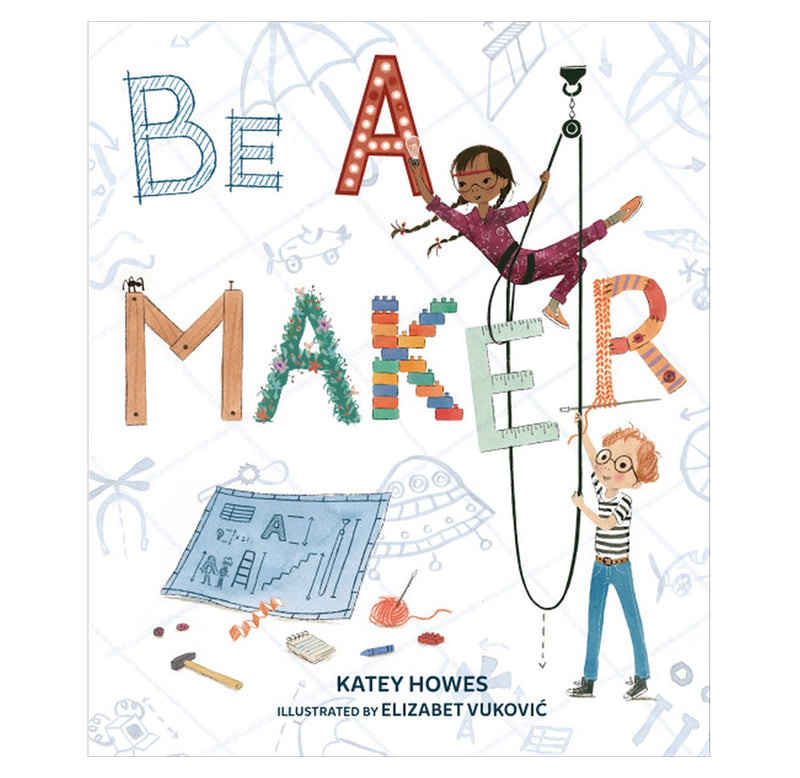 A hardcover book that is 9.5 x 0.5 x 11.2 inches. The book's cover is an illustration of a girl sitting on a rope attached to the ceiling with a pulley fixing an "A" in the tile. A boy is holding the rope. Be a Maker title comprises design elements, such as wood, graph paper, blocks..
