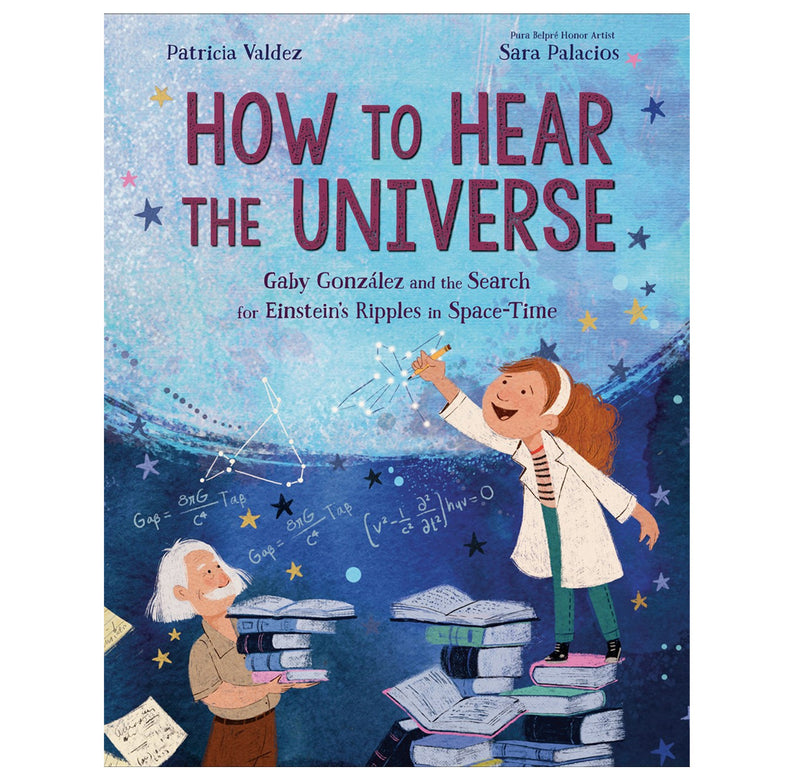  The book's cover features a young Gaby González standing on science books drawing in the sky while Albert Einstein watches. Illustrated in blues with white, pink, green, and brown pops.