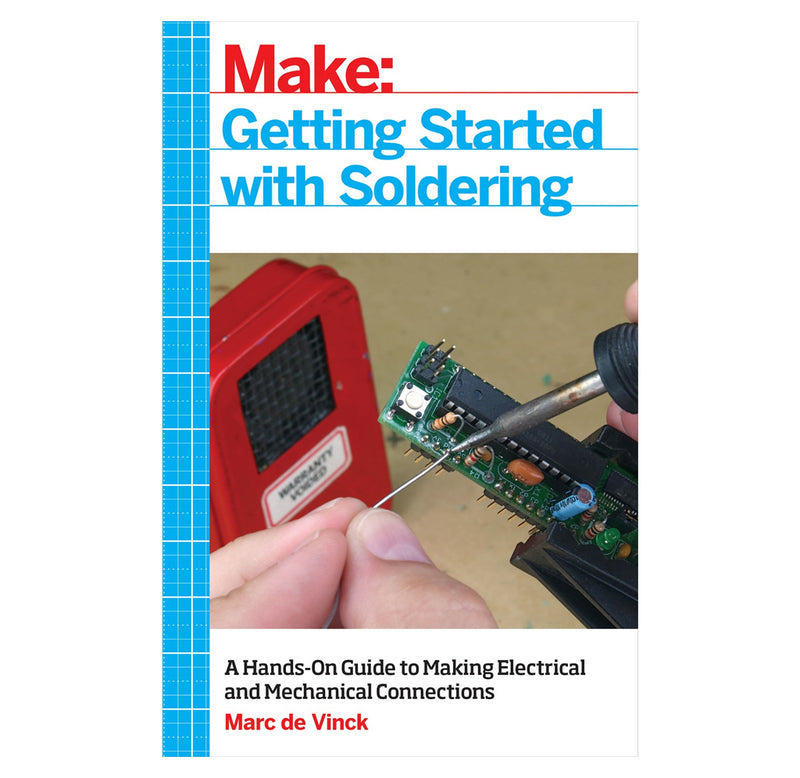 "Make: Getting Started with Soldering" is a paperback book with a white cover and a blue graph paper spine; there is a close-up photograph of someone soldering a piece of electrical piece.