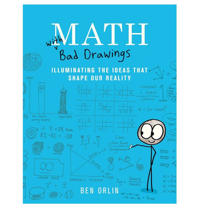 Math with Bad Drawings: Illuminating the Ideas That Shape Our Reality ...