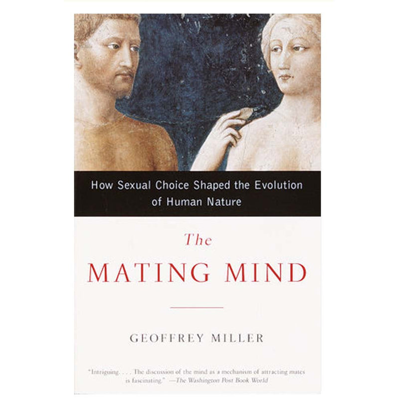 "The Mating Mind" is a paperback book with a split cover with an antique painting of the upper torsos of a man and woman facing each other on the top and white with text on the bottom.