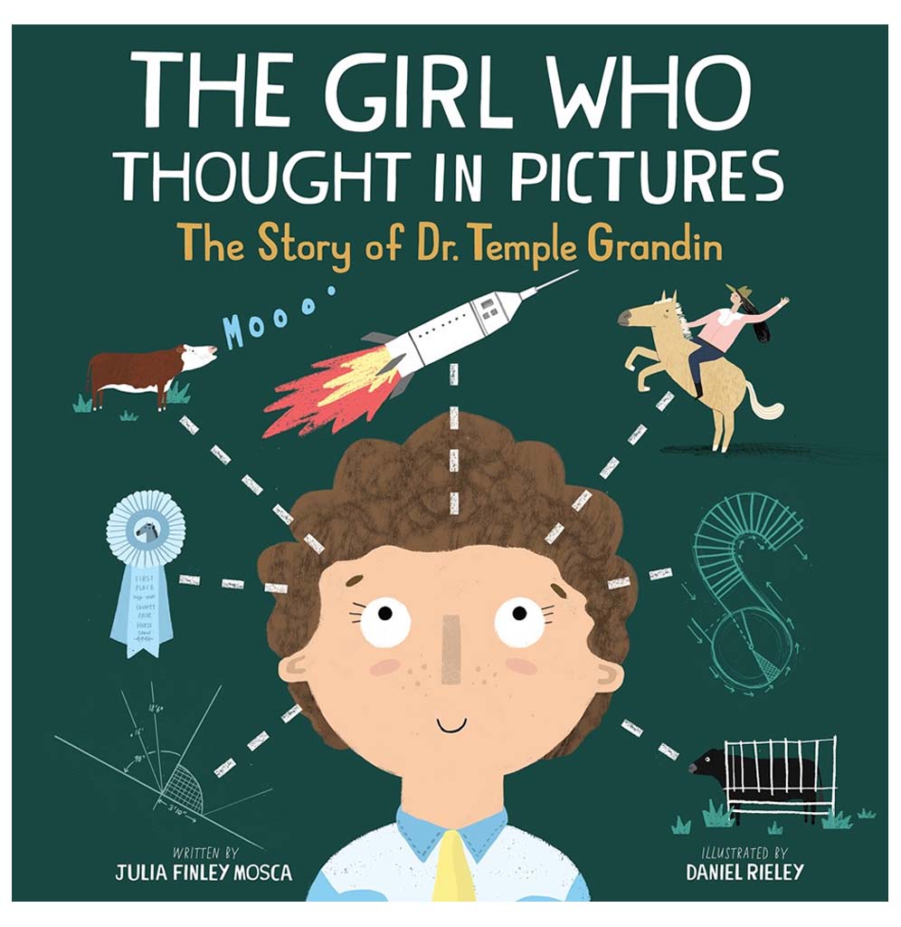"The Girl Who Thought in Picture" is a hardcover book with a green cover; Dr. Temple Grandin with significant images all around her head as a rocketship, riding a horse, and a cow, 